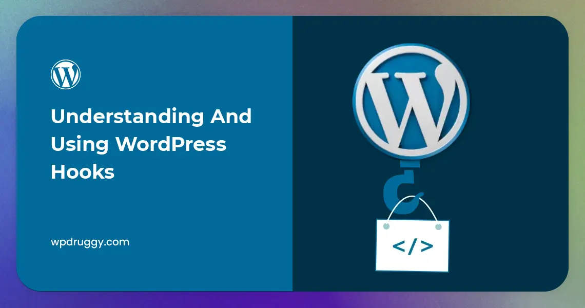 Understanding and Using WordPress Hooks