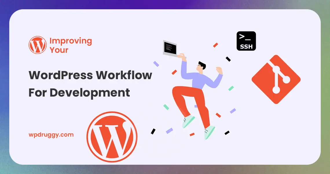 Improving Your WordPress Workflow for Development