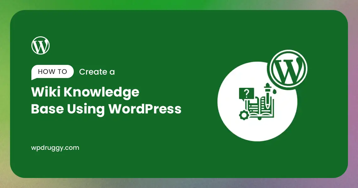 Create a Wiki Knowledge Base Using WordPress