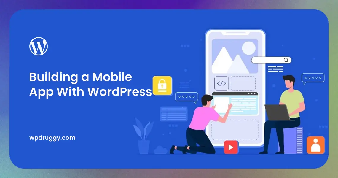 Building a Mobile App with WordPress