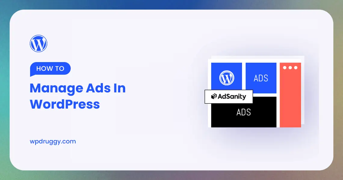 How to Manage Ads in WordPress